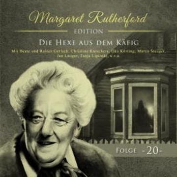 Margaret Rutherford, Folge 20: Die Hexe aus dem Käfig audiobook, Christoph Soboll