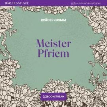 Meister Pfriem - Märchenstunde, Folge 179 (Ungekürzt) audiobook, Brüder Grimm