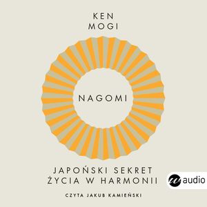 Nagomi. Japoński sekret życia w harmonii, Ken Mogi