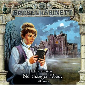 Northanger Abbey - Teil 1 (Gruselkabinett 40) audiobook, Jane Austen