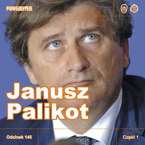 ODCINEK 145: Janusz Palikot, część 1, Podcastex