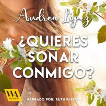 ¿Quieres soñar conmigo? audiobook, Andrea López