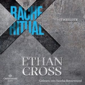 Racheritual (Baxter-Kincaid-Reihe 1), Ethan Cross