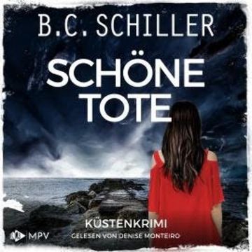 Schöne Tote: Inselkrimi - Küstenkrimi - Ana Ortega ermittelt, Band 2 (ungekürzt) audiobook, B. C. Schiller