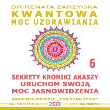 Sekrety Kroniki Akaszy. Uruchom swoją moc jasnowidzenia! (Warsztat z ćwiczeniami) audiobook, Dr Renata Zarzycka