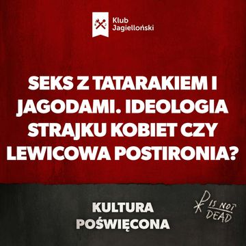 Seks z tatarakiem i jagodami. Ideologia strajku kobiet czy lewicowa postironia? audiobook, Bartosz Brzyski, Konstanty Pilawa, Piotr Kaszczyszyn
