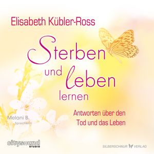 Sterben und leben lernen, Elisabeth Kübler-Ross