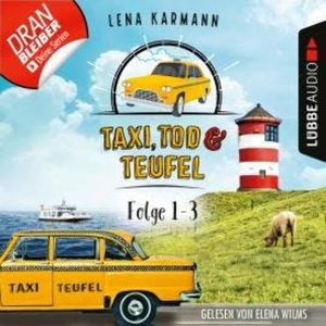Taxi, Tod und Teufel, Sammelband 1: Folge 1-3 (Ungekürzt), Lena Karmann
