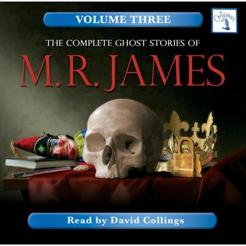 The Complete Ghost Stories of M. R. James, Vol. 3 audiobook, M. R. James