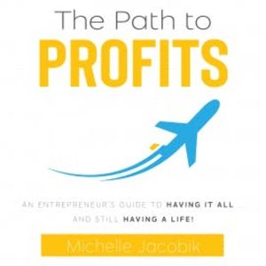 The Path To Profits, Michelle Jacobik