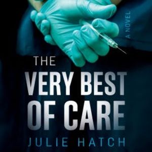 The Very Best of Care, Julie Hatch