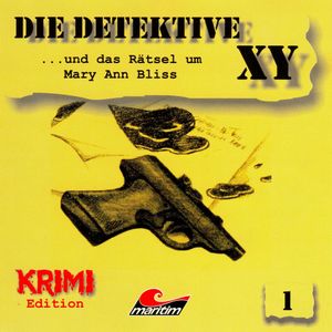 ...und das Rätsel um Mary Ann Bliss (Die Detektive XY 1), Hans-Joachim Herwald