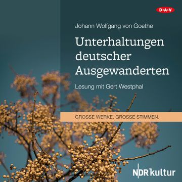 Unterhaltungen deutscher Ausgewanderten audiobook, Johann Wolfgang von Goethe