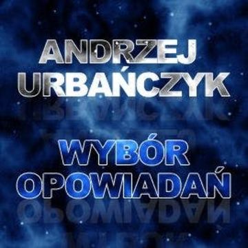 Wybór opowiadań audiobook, Andrzej Urbańczyk