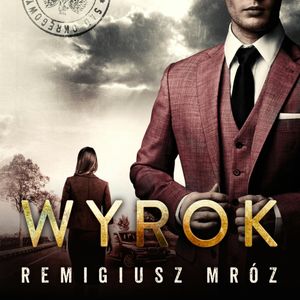 Wyrok. Joanna Chyłka. Tom 10, Remigiusz Mróz