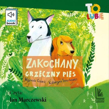Zakochany grzeczny pies. Tom 5 audiobook, Katarzyna Terechowicz, Wojciech Cesarz