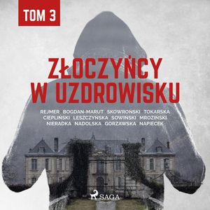Złoczyńcy w uzdrowisku. Tom 3, Praca zbiorowa