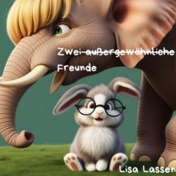 Zwei außergewöhnliche Freunde audiobook, Lisa Lassen