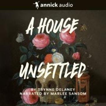 A House Unsettled (Unabridged) audiobook, Trynne Delaney