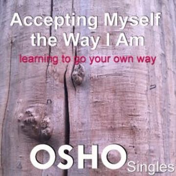 Accepting Myself the Way I Am audiobook, OSHO