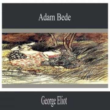 Adam Bede audiobook, George Eliot