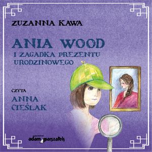 Ania Wood i zagadka prezentu urodzinowego, Zuzanna Kawa