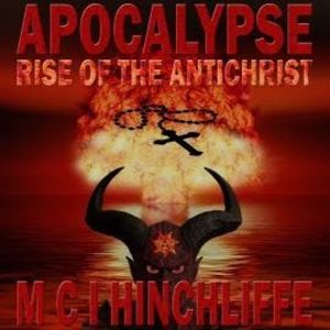 Apocalypse (Unabridged), M C I Hinchcliffe