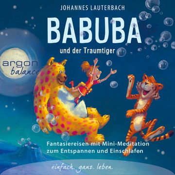 Babuba und der Traumtiger - Phantasiereisen zum Entspannen und Einschlafen (Vom Autor geführte Meditation (Ungekürzt)) audiobook, Johannes Lauterbach