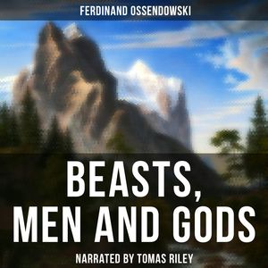 Beasts, Men and Gods, Ferdinand Ossendowski