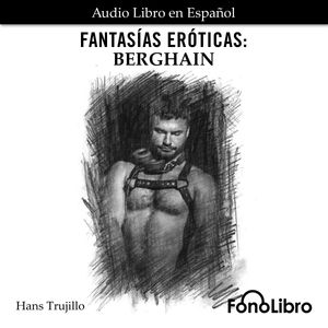 Berghain (Fantasías Eróticas), Hans Trujillo