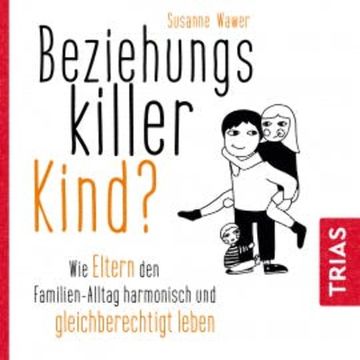 Beziehungskiller Kind? audiobook, Susanne Wawer