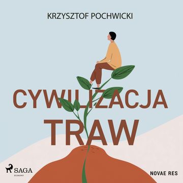 Cywilizacja traw audiobook, Krzysztof Pochwicki
