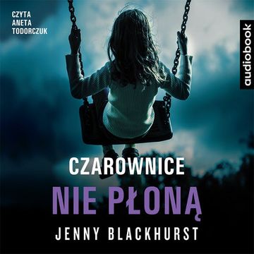 Czarownice nie płoną audiobook, Jenny Blackhurst