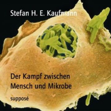 Der Kampf zwischen Mensch und Mikrobe audiobook, Stefan H. E. Kaufmann