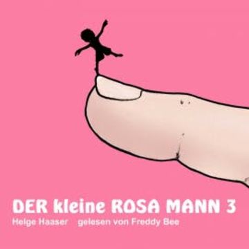 Der kleine rosa Mann 3 audiobook, Helge Haaser