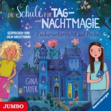 Die Schule für Tag- und Nachtmagie. Zauberunterricht auf Probe audiobook, Gina Mayer