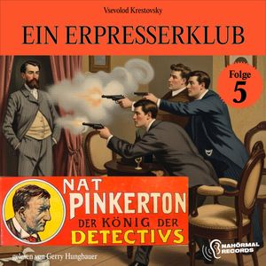 Ein Erpresserklub (Nat Pinkerton - Der König der Detectivs, Folge 5), Vsevolod Krestovsky