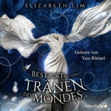 Ein Kleid aus Seide und Sternen 2: Bestickt mit den Tränen des Mondes audiobook, Elizabeth Lim