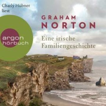 Eine irische Familiengeschichte (Ungekürzte Lesung) audiobook, Graham Norton