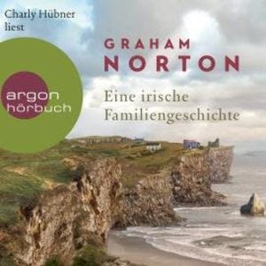 Eine irische Familiengeschichte (Ungekürzte Lesung), Graham Norton