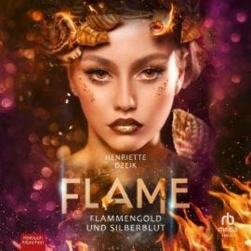 Flammengold und Silberblut audiobook, Henriette Dzeik