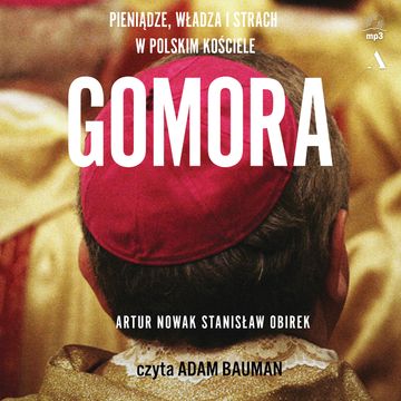 Gomora. Władza, strach i pieniądze w polskim Kościele audiobook, Artur Nowak, Stanisław Obirek