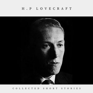H.P Lovecraft: Collected Short Stories, H.P Lovecraft