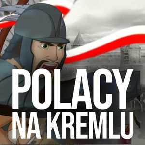 Historia Polski i Rosji. Kampania 1610 i nasz kontyngent na Kremlu | gość Sławomir Leśniewski, Historia jakiej nie znacie