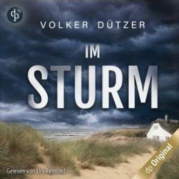 Im Sturm - Ein Küstenkrimi - Ein Fall für Steve Cole-Reihe, Band 2 (Ungekürzt) audiobook, Volker Dützer