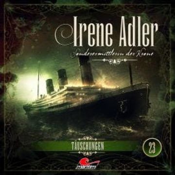 Irene Adler, Sonderermittlerin der Krone, Folge 23: Täuschungen audiobook, Silke Walter