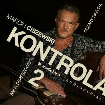 Kontrola. Odcinek 2 audiobook, Marcin Ciszewski