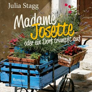 Madame Josette oder ein Dorf trumpft auf, Julia Stagg
