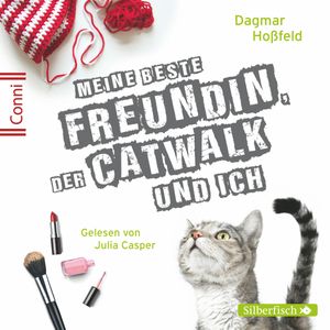Meine beste Freundin, der Catwalk und ich, Dagmar Hoßfeld