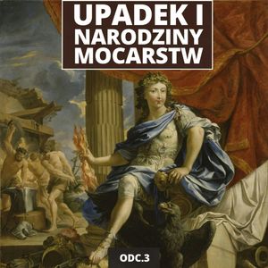 Mocarstwa, pieniądze i bitwy: Europa 1660–1815 odc. 3 | Kozubel x Grzeszczuk, Mateusz Grzeszczuk
